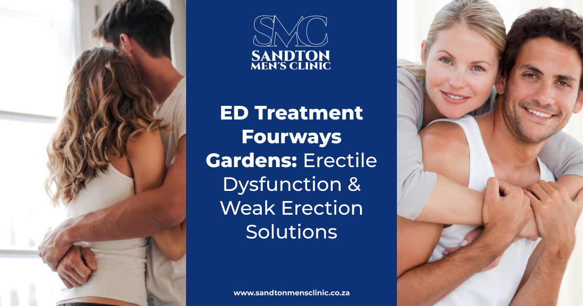 ED Treatment Fourways Gardens Erectile Dysfunction Weak Erection Solutions