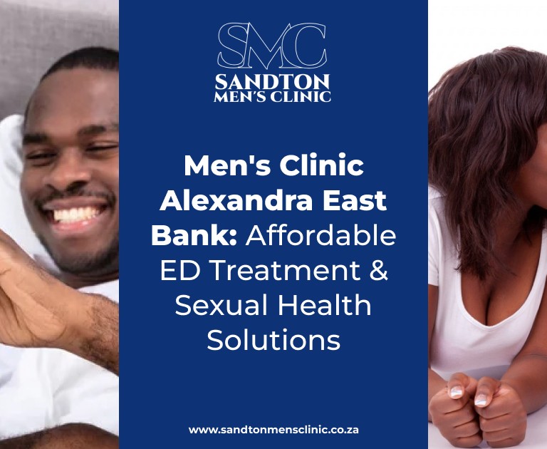 Mens Clinic Alexandra East Bank Affordable ED Treatment Sexual Health Solutions