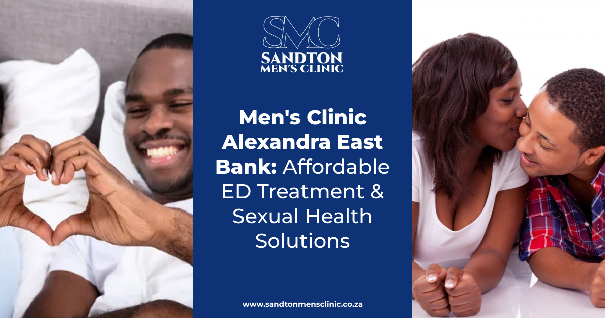 Mens Clinic Alexandra East Bank Affordable ED Treatment Sexual Health Solutions