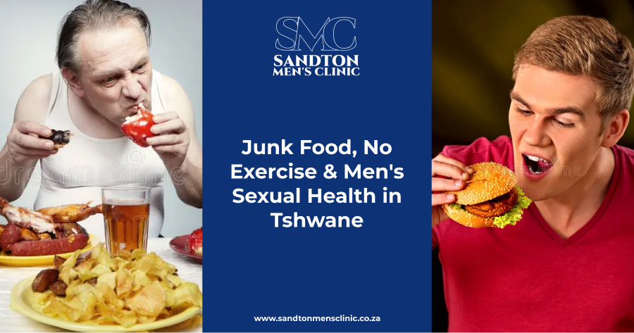 Junk Food, No Exercise & Men's Sexual Health in Tshwane 1 Men's Sexual Health in Tshwane