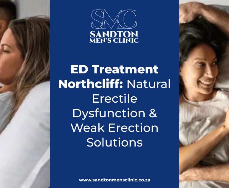 ED Treatment Northcliff: Natural Erectile Dysfunction & Weak Erection Solutions 1 ED Treatment Northcliff Natural Erectile Dysfunction Weak Erection Solutions