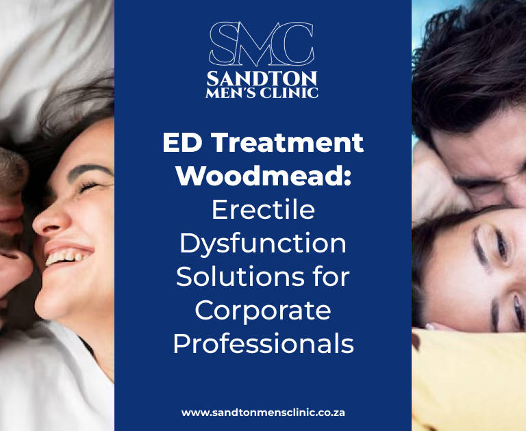 ED Treatment Woodmead: Erectile Dysfunction Solutions for Corporate Professionals 5 ED Treatment Woodmead Erectile Dysfunction Solutions for Corporate Professionals