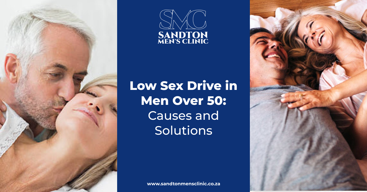 Low Sex Drive in Men Over 50: Causes and Solutions 1 Low Sex Drive in Men Over 50 Causes and Solutions
