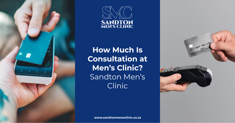 How Much Is Consultation at Men’s Clinic? | Sandton Men’s Clinic 1 how much is consultation at men’s clinic
