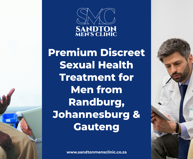 Premium Discreet Sexual Health Treatment for Men from Randburg, Johannesburg & Gauteng