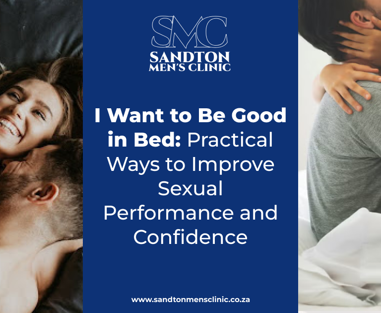 I Want to Be Good in Bed: Practical Ways to Improve Sexual Performance and Confidence