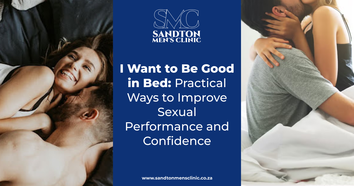 I Want to Be Good in Bed Practical Ways to Improve Sexual Performance and Confidence