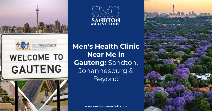 Men's Health Clinic Near Me in Gauteng. Sandton, Johannesburg & Beyond 1 men's health clinic near me
