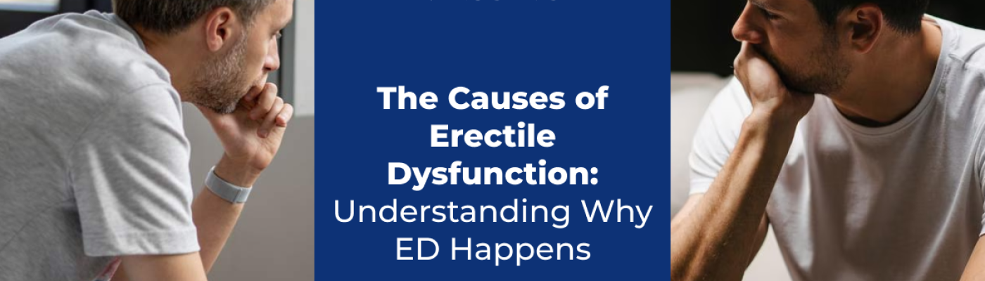 The Causes of Erectile Dysfunction_ Understanding Why ED Happens